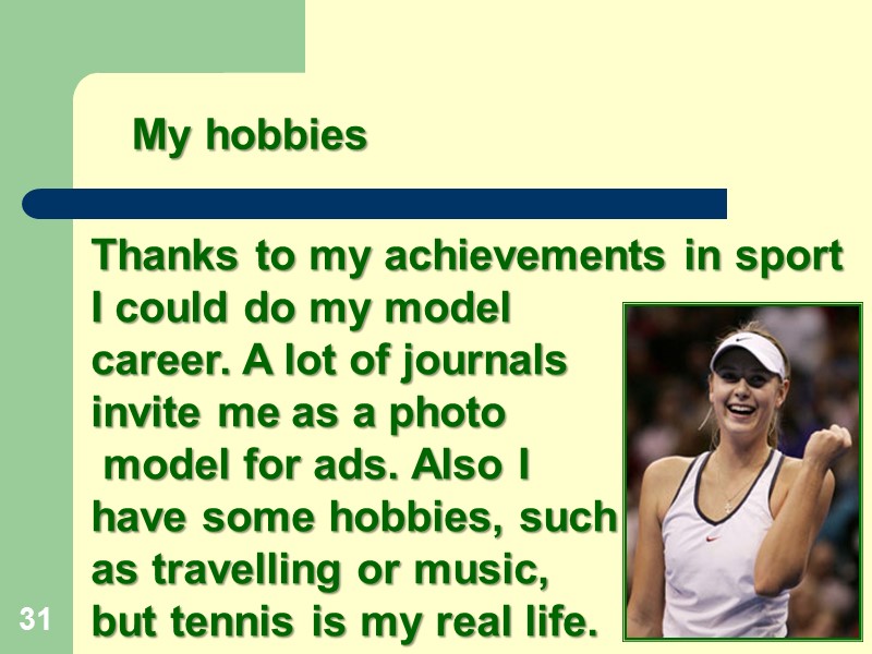 31 Thanks to my achievements in sport I could do my model  career.